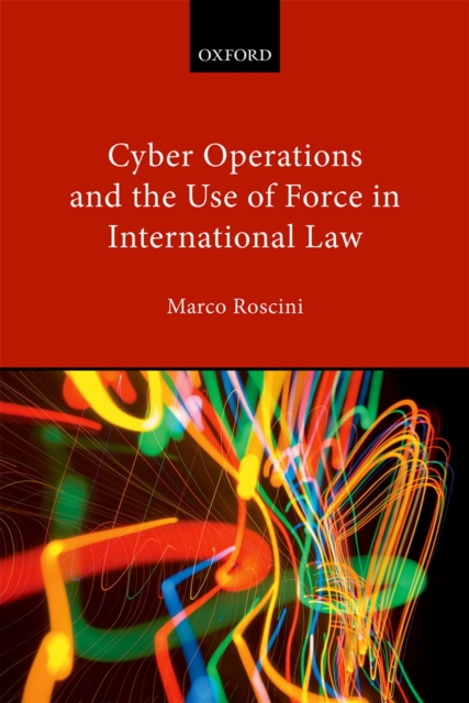 Cyber Operations and the Use of Force in International Law, EPUB eBook