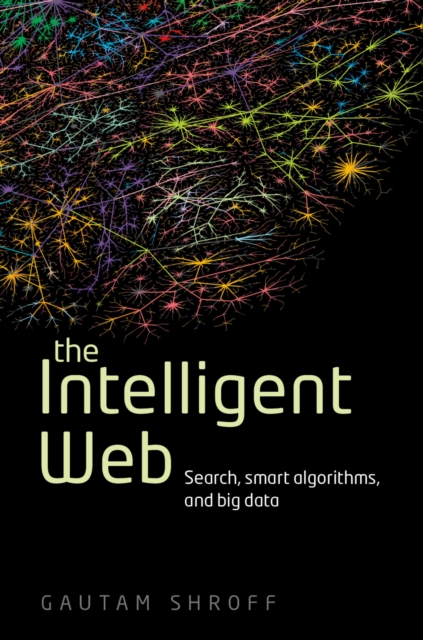 The Intelligent Web : Search, smart algorithms, and big data, EPUB eBook