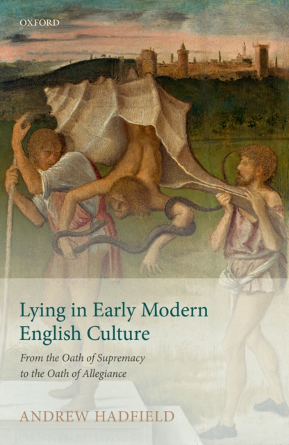 Lying in Early Modern English Culture : From the Oath of Supremacy to the Oath of Allegiance, PDF eBook