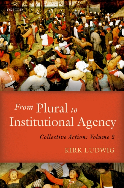 From Plural to Institutional Agency : Collective Action II, PDF eBook