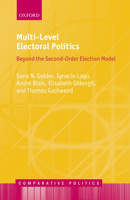Multi-Level Electoral Politics : Beyond the Second-Order Election Model, PDF eBook