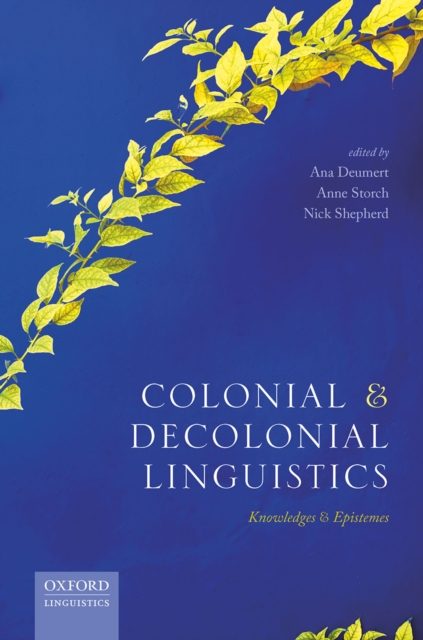 Colonial and Decolonial Linguistics : Knowledges and Epistemes, PDF eBook