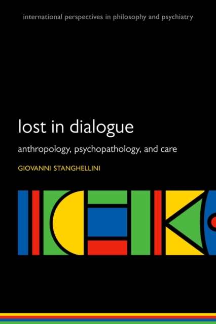 Lost in Dialogue : Anthropology, Psychopathology, and Care, EPUB eBook