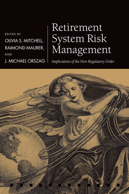 Retirement System Risk Management : Implications of the New Regulatory Order, EPUB eBook