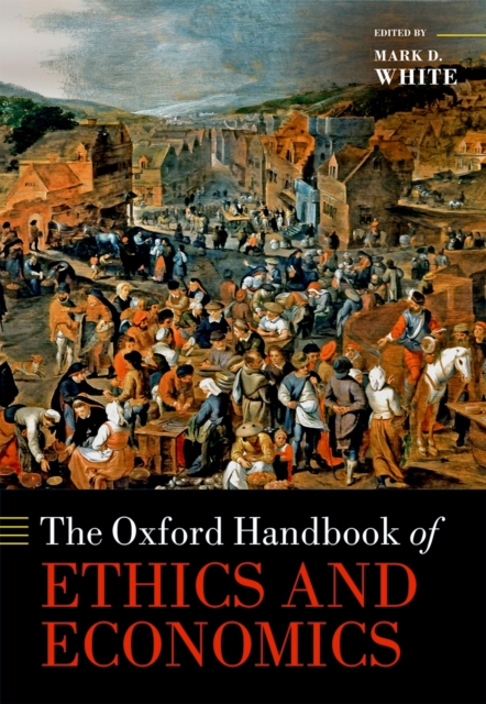 The Oxford Handbook of Ethics and Economics, PDF eBook