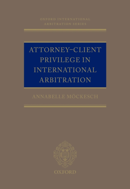 Attorney-Client Privilege in International Arbitration, EPUB eBook