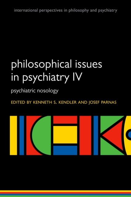 Philosophical Issues in Psychiatry IV : Psychiatric Nosology, PDF eBook