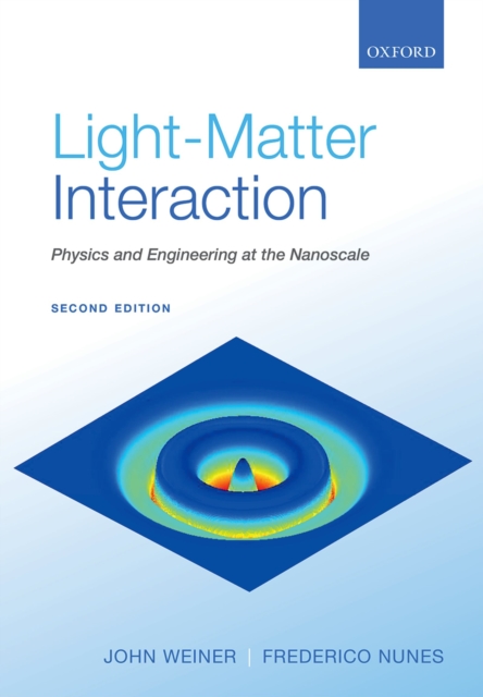 Light-Matter Interaction : Physics and Engineering at the Nanoscale, PDF eBook