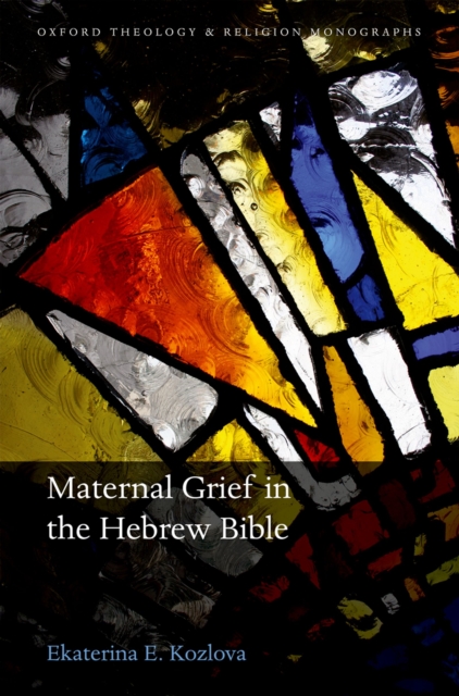 Maternal Grief in the Hebrew Bible, PDF eBook