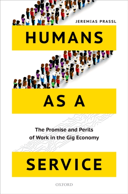 Humans as a Service : The Promise and Perils of Work in the Gig Economy, EPUB eBook