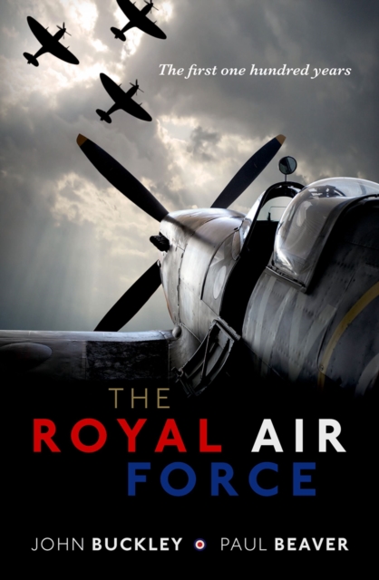 The Royal Air Force : The First One Hundred Years, PDF eBook