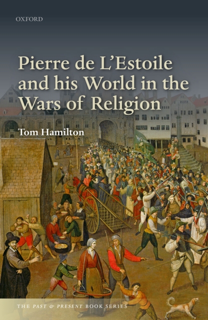 Pierre de L'Estoile and his World in the Wars of Religion, EPUB eBook