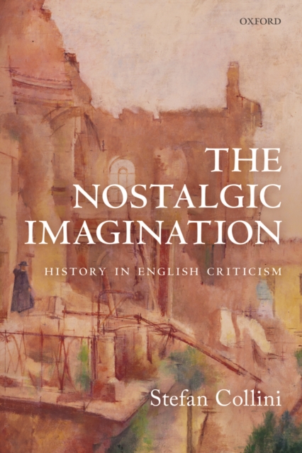 The Nostalgic Imagination : History in English Criticism, PDF eBook