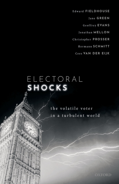 Electoral Shocks : The Volatile Voter in a Turbulent World, PDF eBook