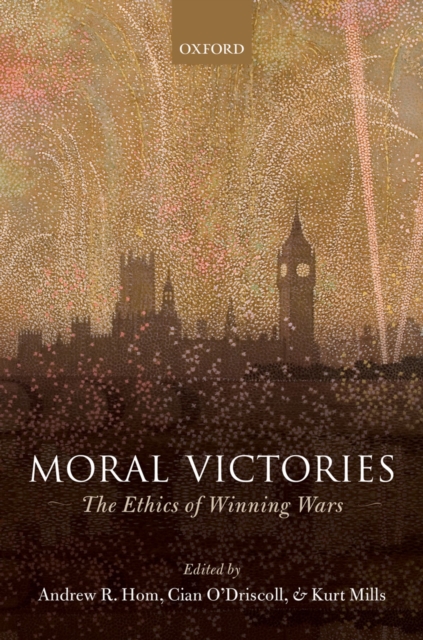 Moral Victories : The Ethics of Winning Wars, EPUB eBook