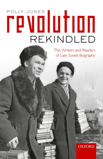 Revolution Rekindled : The Writers and Readers of Late Soviet Biography, PDF eBook