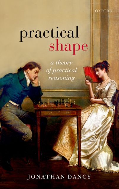 Practical Shape : A Theory of Practical Reasoning, PDF eBook