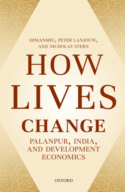 How Lives Change : Palanpur, India, and Development Economics, PDF eBook