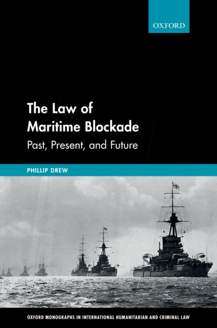 The Law of Maritime Blockade : Past, Present, and Future, EPUB eBook