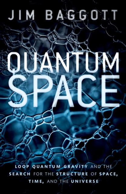 Quantum Space : Loop Quantum Gravity and the Search for the Structure of Space, Time, and the Universe, PDF eBook