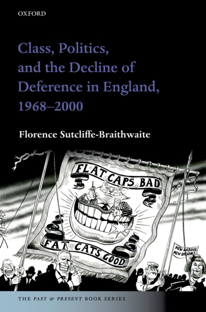 Class, Politics, and the Decline of Deference in England, 1968-2000, PDF eBook