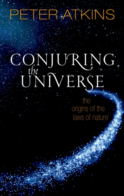 Conjuring the Universe : The Origins of the Laws of Nature, PDF eBook