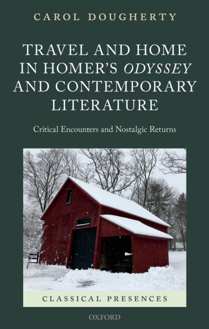Travel and Home in Homer's Odyssey and Contemporary Literature : Critical Encounters and Nostalgic Returns, PDF eBook