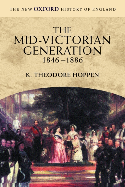 The Mid-Victorian Generation : 1846-1886, PDF eBook