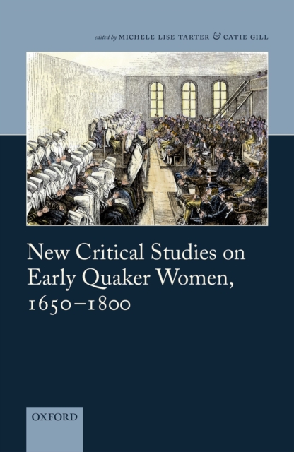 New Critical Studies on Early Quaker Women, 1650-1800, PDF eBook