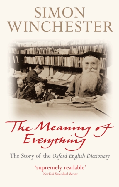 The Meaning of Everything : The Story of the Oxford English Dictionary, PDF eBook