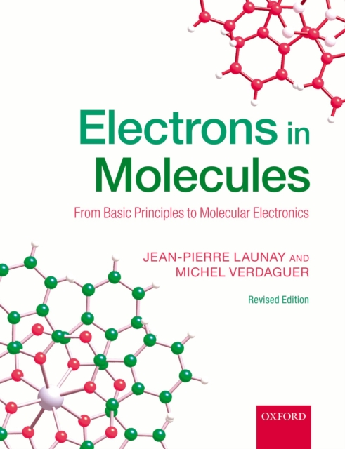 Electrons in Molecules : From Basic Principles to Molecular Electronics, PDF eBook