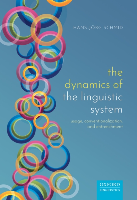 The Dynamics of the Linguistic System : Usage, Conventionalization, and Entrenchment, PDF eBook