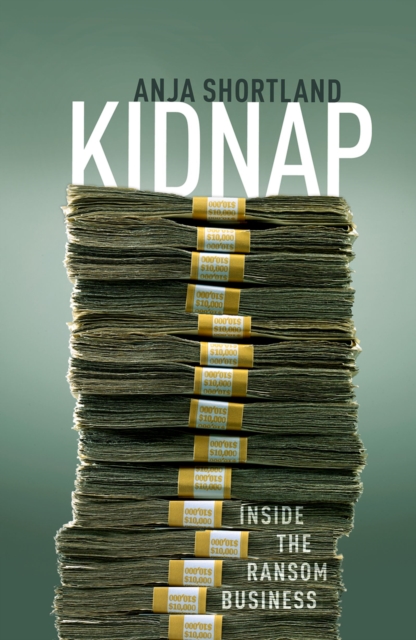 Kidnap : Inside the Ransom Business, PDF eBook