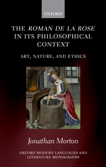 The Roman de la rose in its Philosophical Context : Art, Nature, and Ethics, EPUB eBook