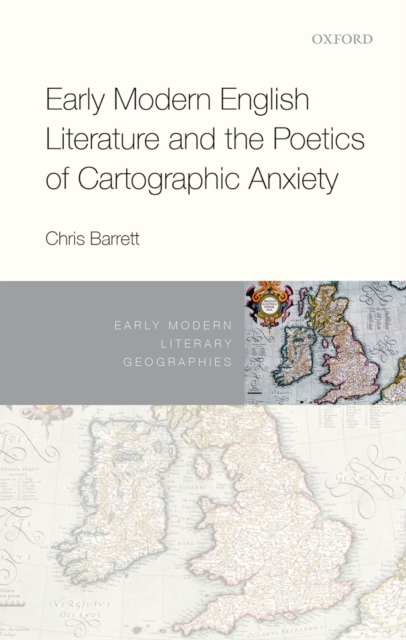 Early Modern English Literature and the Poetics of Cartographic Anxiety, EPUB eBook