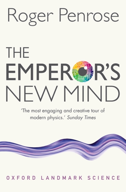 The Emperor's New Mind : Concerning Computers, Minds, and the Laws of Physics, PDF eBook