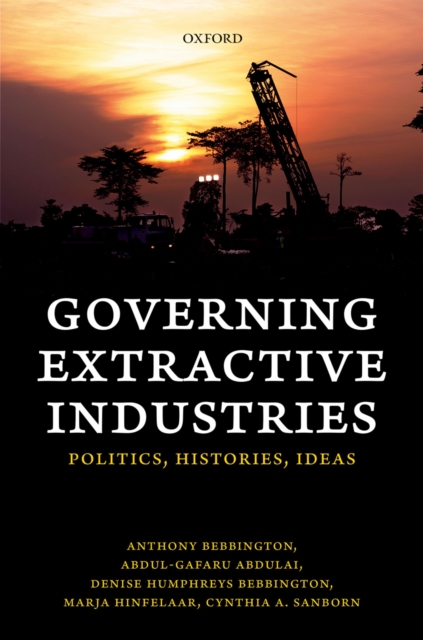 Governing Extractive Industries : Politics, Histories, Ideas, EPUB eBook