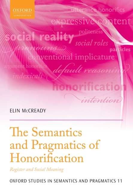 The Semantics and Pragmatics of Honorification : Register and Social Meaning, PDF eBook