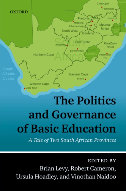 The Politics and Governance of Basic Education : A Tale of Two South African Provinces, EPUB eBook