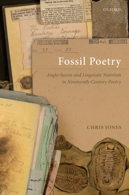 Fossil Poetry : Anglo-Saxon and Linguistic Nativism in Nineteenth-Century Poetry, PDF eBook