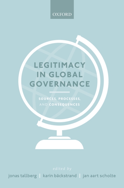 Legitimacy in Global Governance : Sources, Processes, and Consequences, EPUB eBook