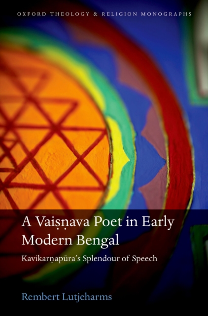 A Vaisnava Poet in Early Modern Bengal : Kavikarnapura's Splendour of Speech, EPUB eBook