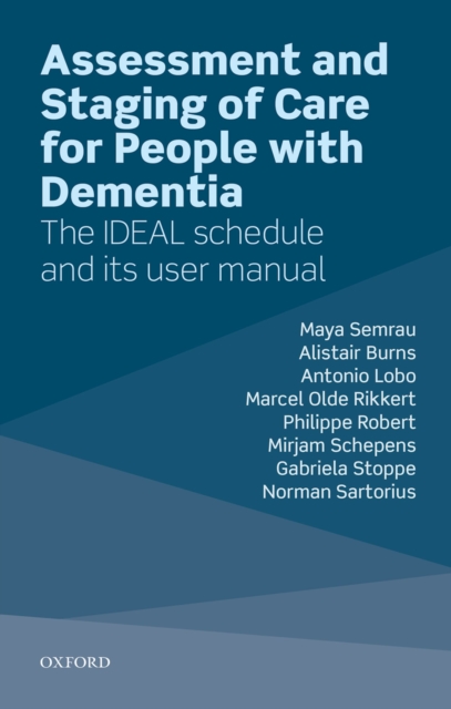 Assessment and Staging of Care for People with Dementia : The IDEAL Schedule and its User Manual, PDF eBook