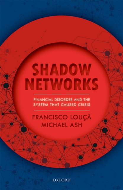 Shadow Networks : Financial Disorder and the System that Caused Crisis, PDF eBook
