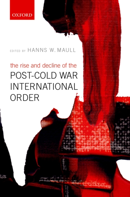 The Rise and Decline of the Post-Cold War International Order, PDF eBook