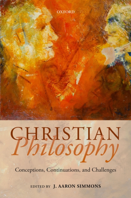 Christian Philosophy : Conceptions, Continuations, and Challenges, EPUB eBook