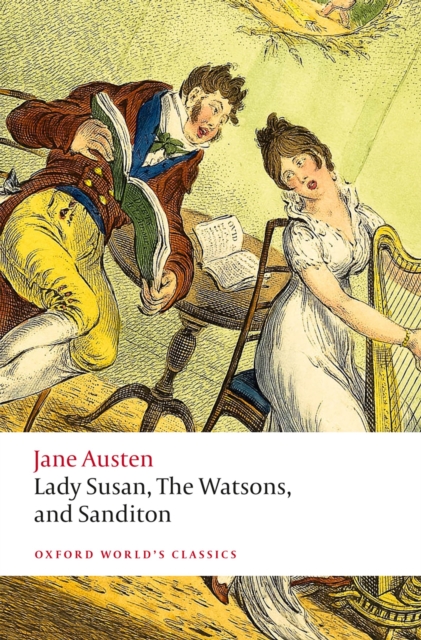 Lady Susan, The Watsons, and Sanditon : Unfinished Fictions and Other Writings, PDF eBook