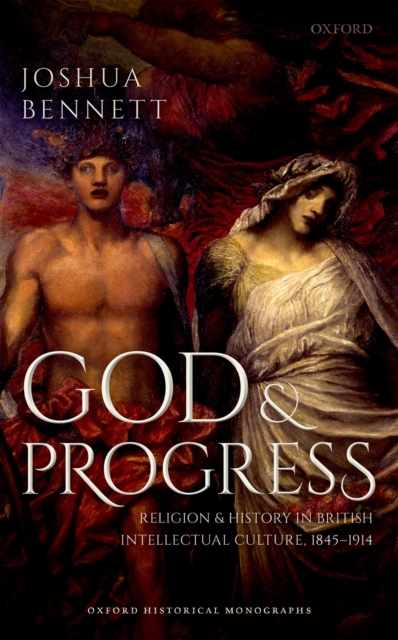 God and Progress : Religion and History in British Intellectual Culture, 1845 - 1914, EPUB eBook