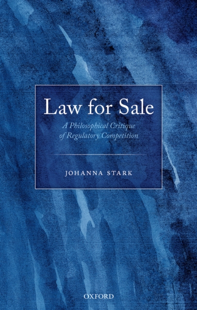 Law for Sale : A Philosophical Critique of Regulatory Competition, PDF eBook