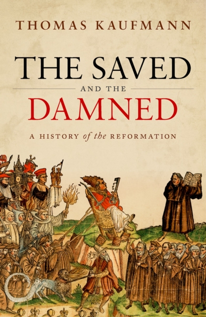The Saved and the Damned : A History of the Reformation, EPUB eBook
